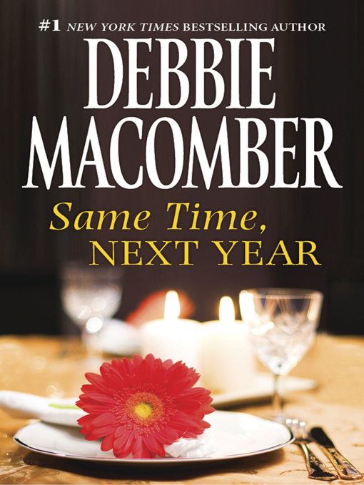 Title details for Same Time, Next Year by Debbie Macomber - Available